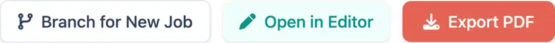 Three buttons side by side on a saved resume's detail page: an outlined Branch for New Job button, a mint Open in Editor button, and a solid red Export PDF button.